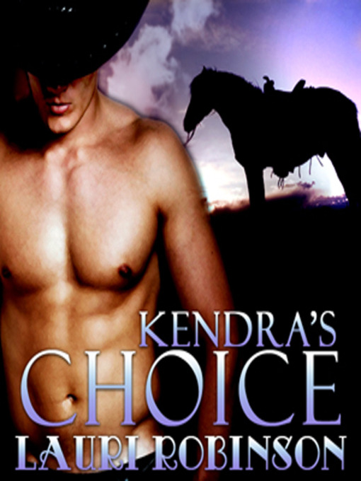 Title details for Kendra's Choice by Lauri Robinson - Available